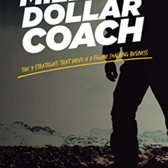 [VIEW] KINDLE 📙 Million Dollar Coach: The 9 Strategies That Drive A 7-Figure Coachin