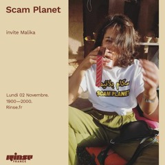 Scam Planet invite Malika @ Rinse France - 02.11.2020