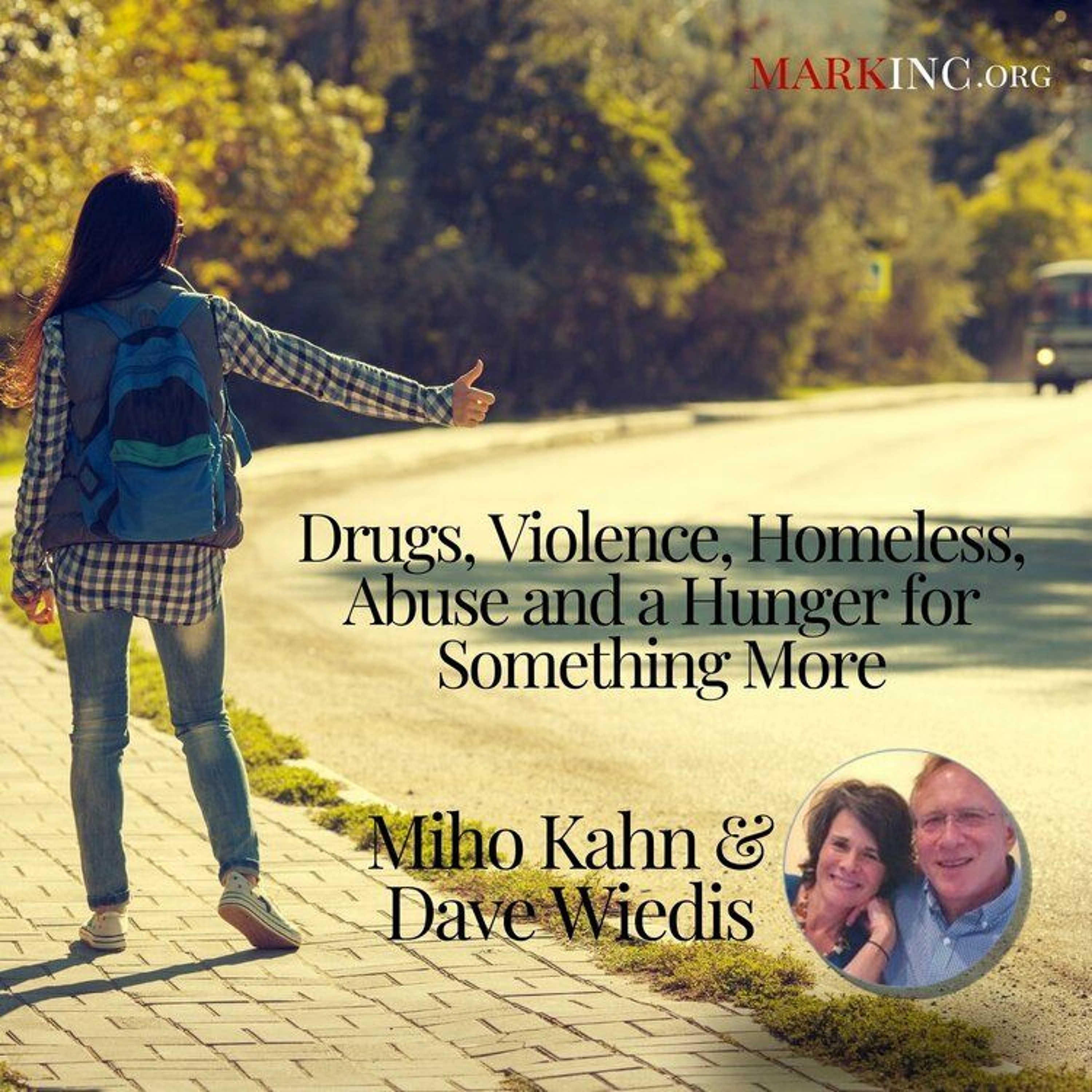Drugs, Violence, Homeless, Abuse And A  Hunger For Something More a Conversation with Miho Kahn episode artwork