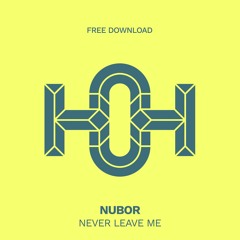HLS348 Nubor - Never Leave Me (Original Mix)