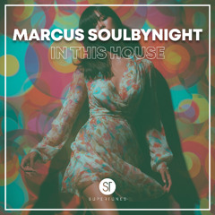 Marcus Soulbynight - In This House