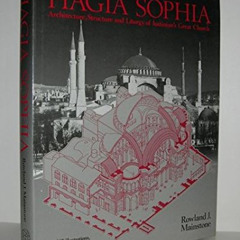 DOWNLOAD KINDLE 📝 Hagia Sophia: Architecture, Structure, Liturgy of Justinian's Grea
