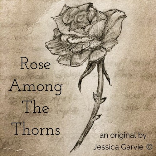Stream Rose Among The Thorns - Jessica Garvie by CTSS(x) Collab Group |  Listen online for free on SoundCloud