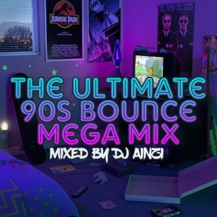 Dj Ainzi - The Ultimate 90s Bounce Mega Mix