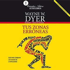 Tus Zonas Erroneas, Audiolibro gratis 🎧 De Dr. Wayne W. Dyer