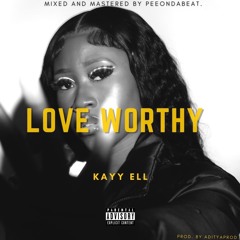 Kayy Ell - Love Worthy