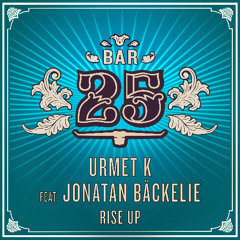 HMWL Premiere: Urmet K Feat. Jonathan Baeckelie - Rise Up (Extended Mix) [Bar25]