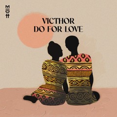 VICTHOR - Do For Love