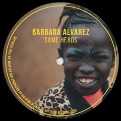 PREMIERE: Barbara Alvarez - Same Heads (original mix) FREE DOWNLOAD