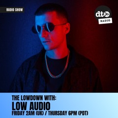 The Lowdown with Low Audi0 Ep. 15