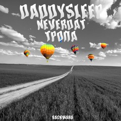 DaddySleep NEVERDAT -  Тропа +