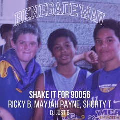 Shake It For 90056 - Mayjah Payne, Shorty T, Ricky B