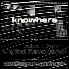 alex dyer - digital revolution [knw002] (free download)