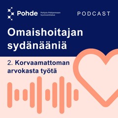 2 Omaishoitajan sydänääniä Korvaamattoman arvokasta työtä