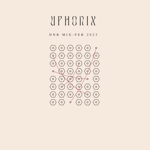 Uphonix - DnB Mix - Feb 2023