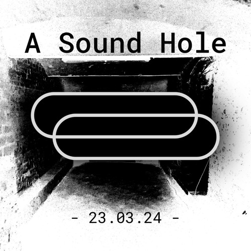 A Sound Hole - Live set @Untergeschoss der Pandora Art Gallery - 23.03.2024