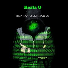 Reala G- They Try To Control Us  / HipHop/Rap