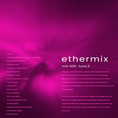 ethermix - mix 005: luna li