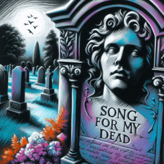 Song For My Dead