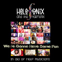 Helefonix and the Harmonix - We're Gonna Have Some Fun