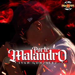 Porte Malandro - Ivan Gonzalez