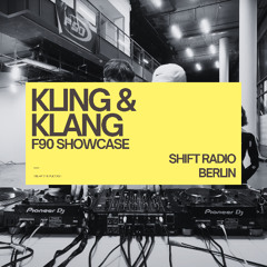 Kling & Klang for SHIFT (F90 SHOWCASE)