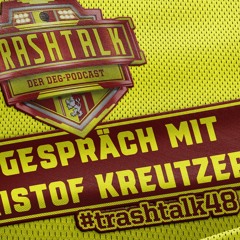 #trashtalk48 - Im Gespräch mit Christof Kreutzer