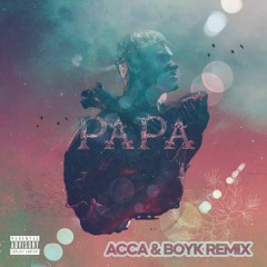 AZAHRIAH X DESH - PAPA (Acca X Boyk Remix)