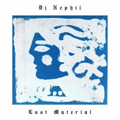 Dj Nephil - Lost Material (Gravitational Waves)