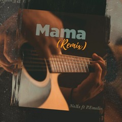 NoXx ft P.Emelio - Mama (Remix).mp3