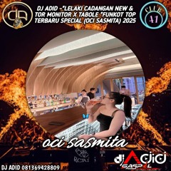 DJ ADID -“LELAKI CADANGAN & TOR MONITOR X TABOLE “FUNKOT (OCI SASMITA)2025