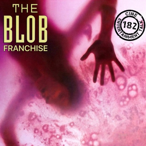 Folge 182 - The Blob - Franchise (Steve McQueen, Larry Hagman, Kevin Dillon)