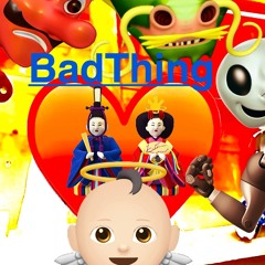 BadThing