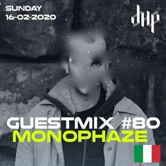DHP Guestmix #80 - MONOPHAZE