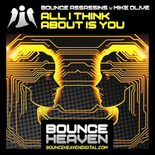 Bounce Assassins Vs-Mike Olive - All I Think About Is You