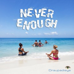 Never Enough