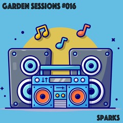 Garden Sessions #016