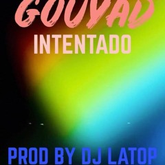 DJ LATOP - GOUYAD INTENTADO (Inspirer By Rapaz Intentado)