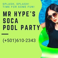 MR HYPE'S SOCA POOL PARTY