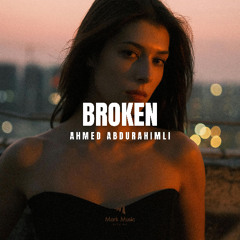 Ahmed Abdurahimli - Broken