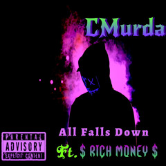All Falls Down Ft.$ Rich Money $