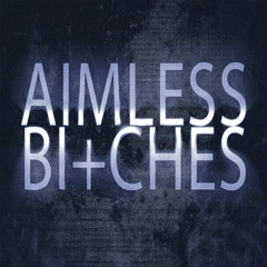 Aimless - Bitches ( Radio Edit)