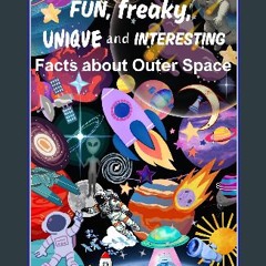 PDF 📚 Fun, Freaky, Unique and Interesting Facts about Outer Space!: Over 80 facts and keywords def