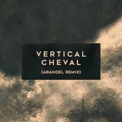 Toh Imago - Vertical Cheval (Arandel remix)