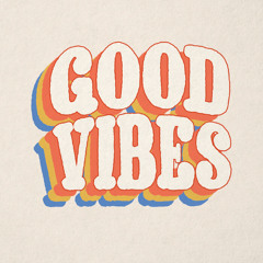 Good Vibes