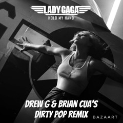 Lady Gaga - Hold My Hand - (Drew G & Brian Cua Dirty Pop Remix)