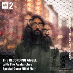 The Recording Angel on NTS - Episode 2 - Avalanches x Nikki Nair - 17.04.24