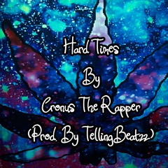Hard Times (Prod. By TellingBeatzz)