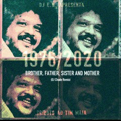 Tim Maia - Brother, Father, Sister And Mother (DJ CHADE Remix)