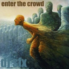 Enter the Crowd